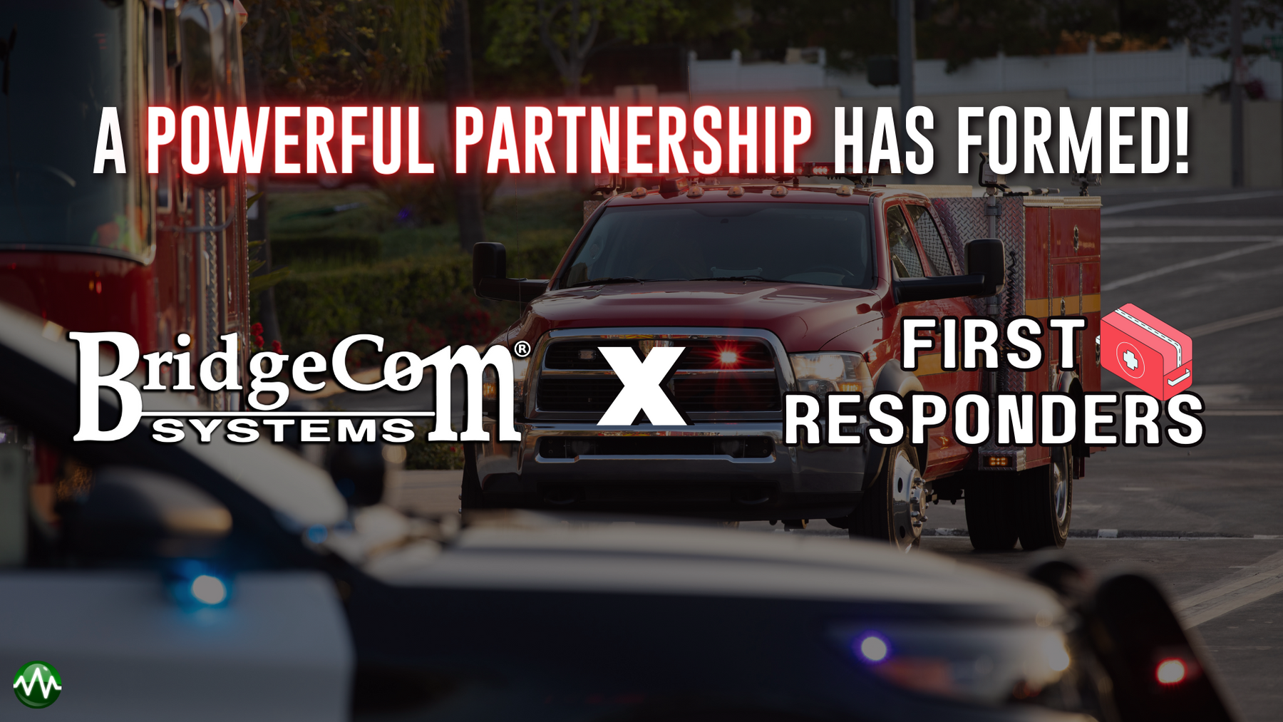 BridgeCom Systems Empowers First Responders Nationwide with Vital Support