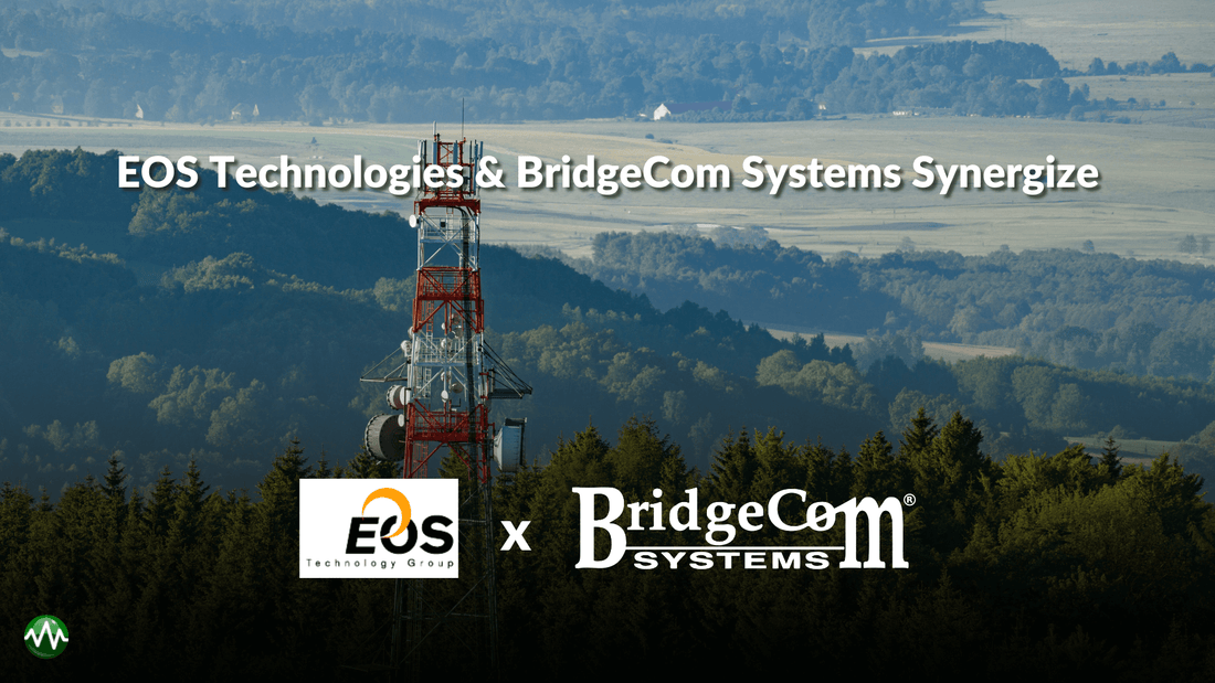 BridgeCom Systems synergizes with EOS Technology Group by expanding their product line using BridgeCom Systems' Radios