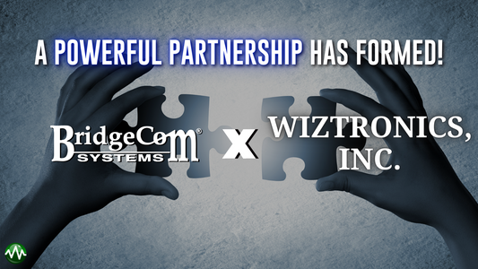 Breaking: BridgeCom Systems and Wiztronics, Inc. Renew Business Partnership to Deliver Enhanced Handheld Radio Solutions for the Land Mobile Radio Industry