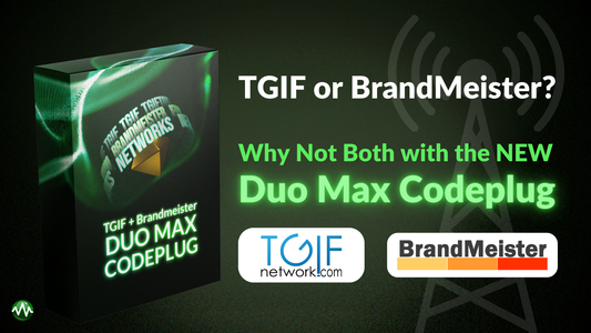 Duo Max Codeplug: Unlock Seamless Communication Across TGIF and BrandMeister