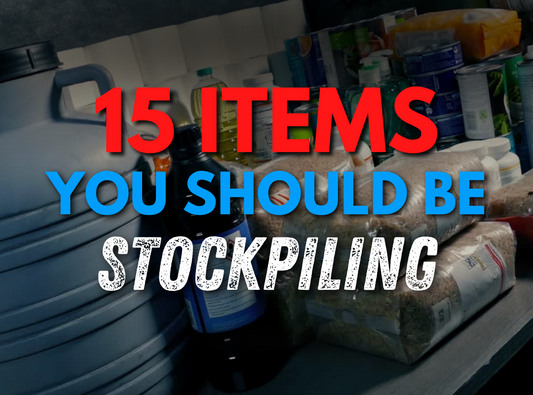 15 Items You Should Be Stockpiling Today