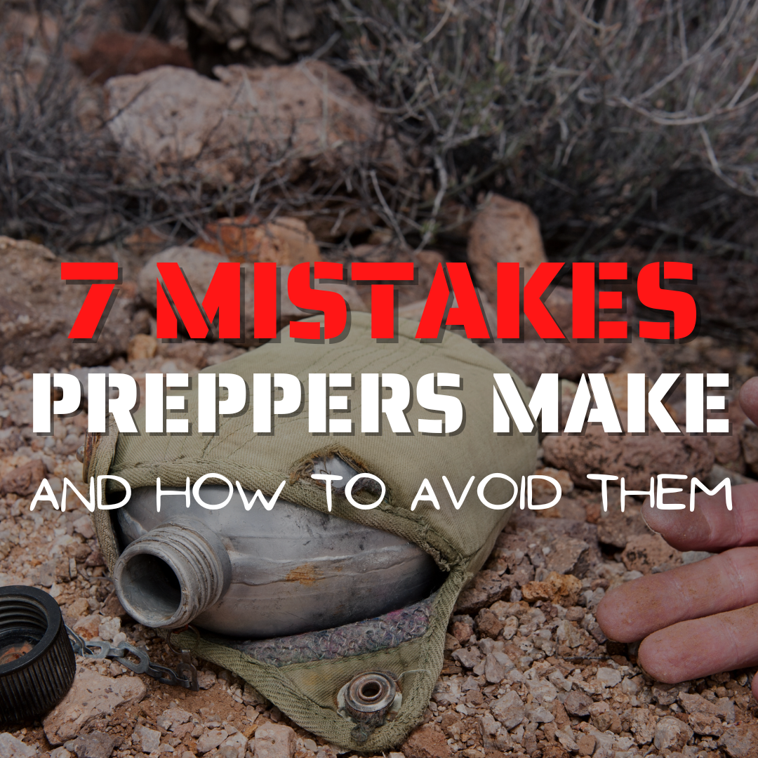 7 Common Prepper Mistakes (And How to Avoid Them)