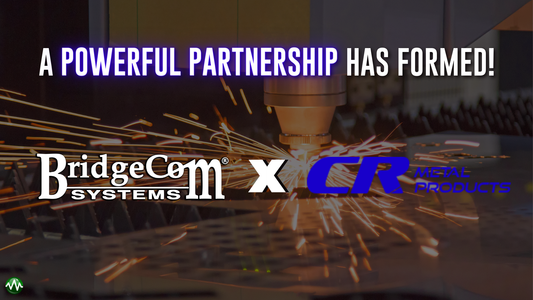 BridgeCom Systems and CR Metal Products: American Companies Partnering for Communication and Manufacturing Excellence
