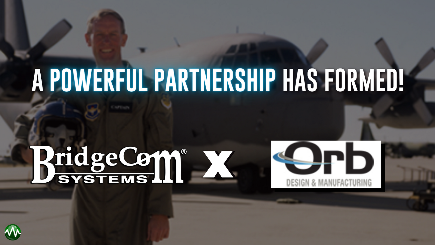 Orb Design & Manufacturing Elevates Military-Grade Components Partnership with BridgeCom Systems