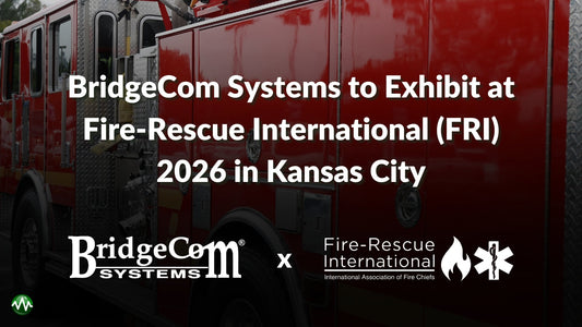 BridgeCom Systems to Exhibit at Fire-Rescue International (FRI) 2026 in Kansas City