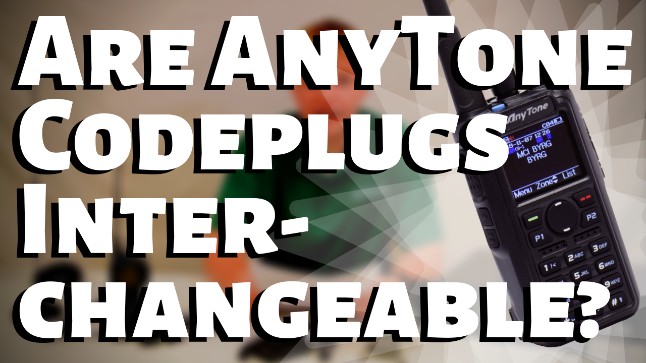 Are AnyTone DMR Radio Codeplugs Interchangeable?