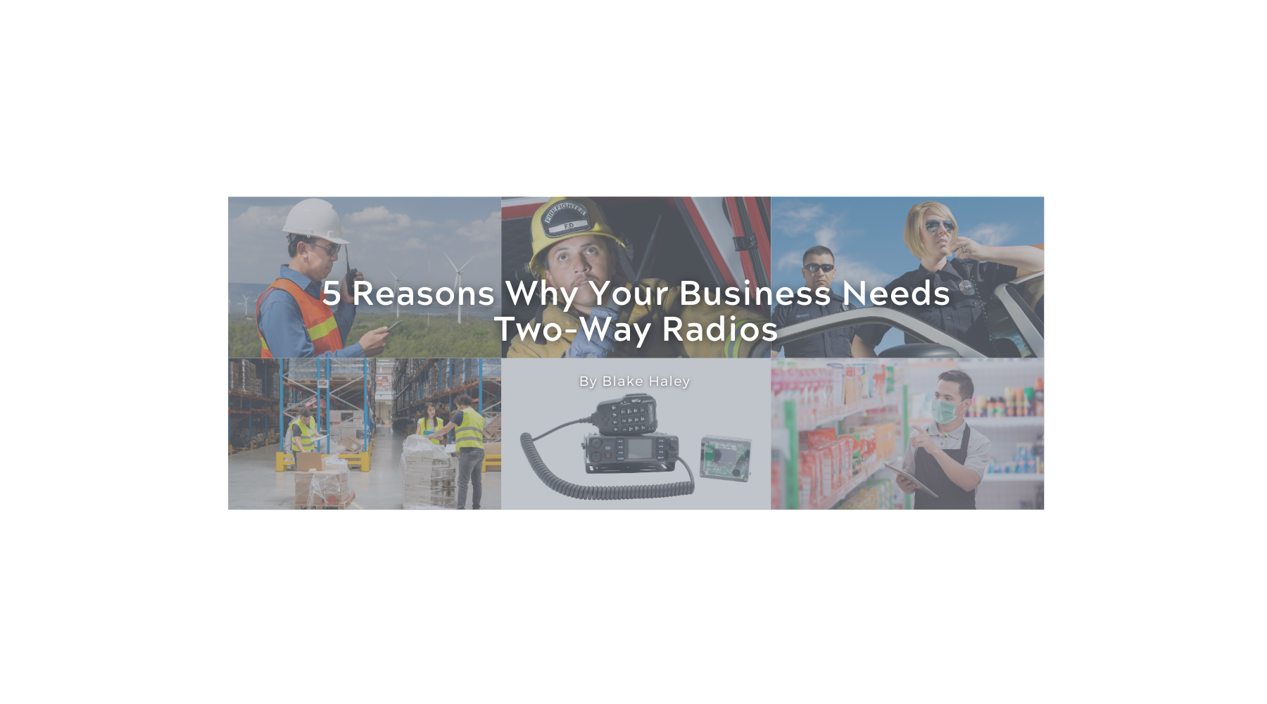 5 Reasons Why Your Business Needs Two-Way Radios