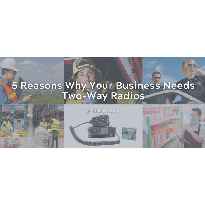 5 Reasons Why Your Business Needs Two-Way Radios