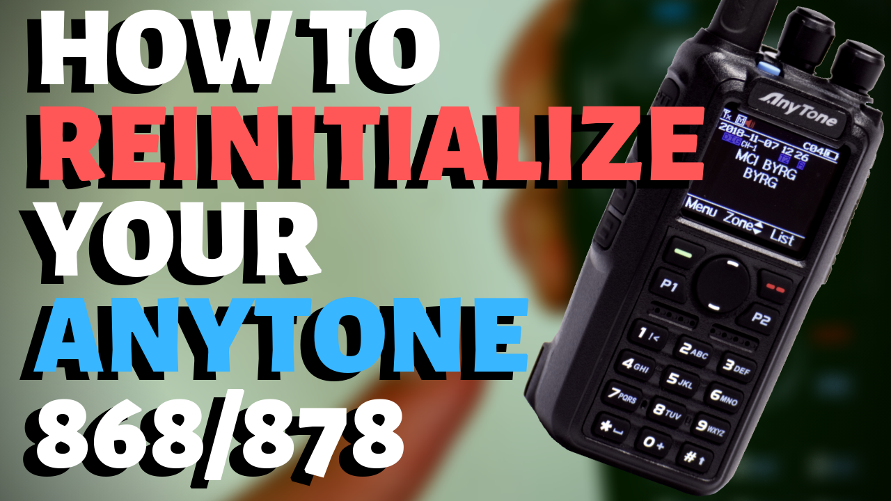 How to reinitialize your AnyTone 868/878