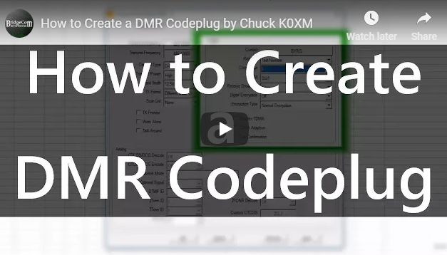 How to Create a DMR Codeplug by Chuck K0XM β BridgeCom Systems