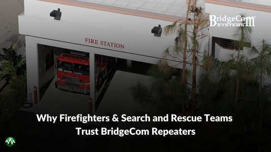 Stronger Signals, Safer Teams: Why Fire Departments Are Turning to BridgeCom Repeaters