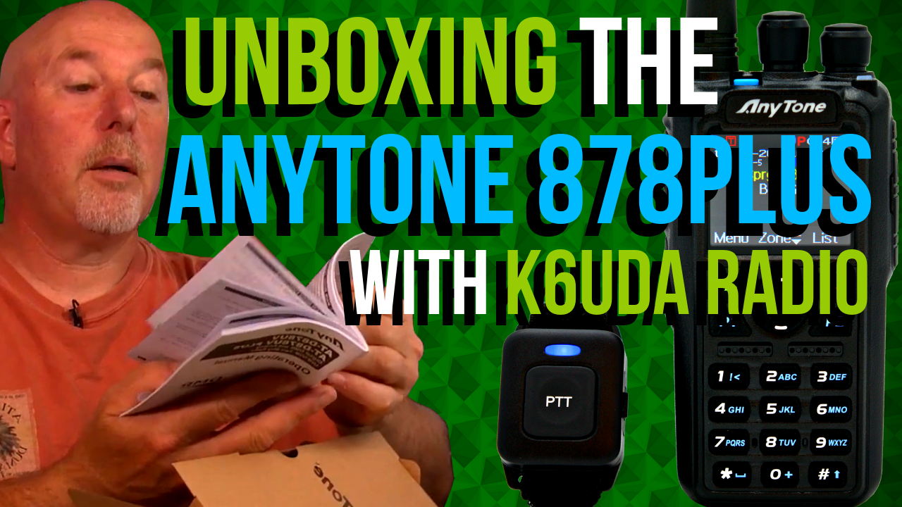 Unboxing the AnyTone 878 PLUS with K6UDA Radio