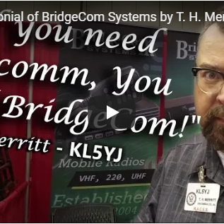 Video Testimonial of BridgeCom Systems by T. H. Merritt, KL5YJ
