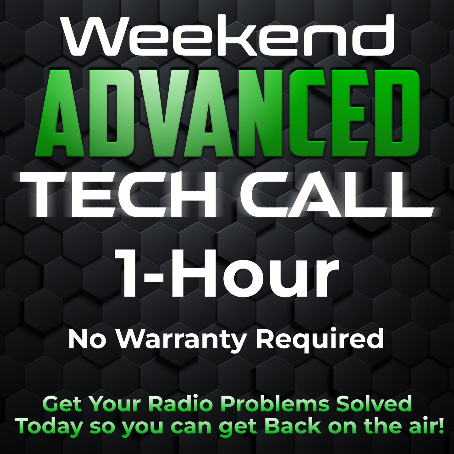 The image showcases bold text announcing a tech support service. The text reads, "Weekend Advanced Tech Call, 1-Hour, No Warranty Required. Get Your AnyTone Radio Problems Solved Today so you can get Back on the air!" The background features a dark hexagonal pattern.